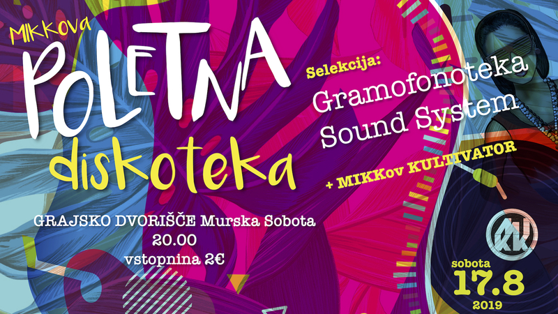 MIKKova poletna diskoteka + MIKKov kultivator