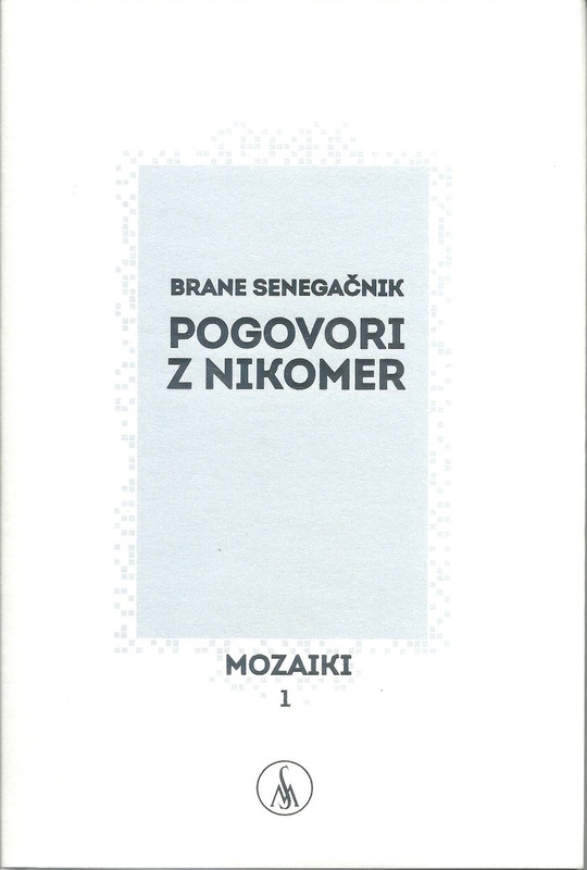 Brane Senegačnik: Pogovori z nikomer