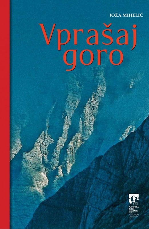 Joža Mihelič: Vprašaj goro Joža Mihelič: Vprašaj goro